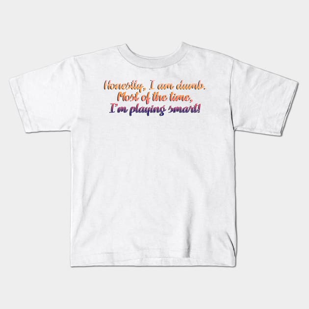 West Wing Quote - Playing Smart Kids T-Shirt by baranskini